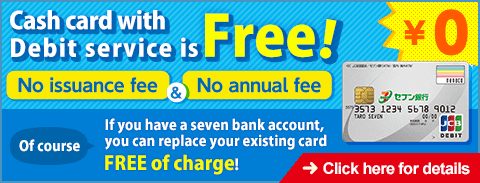 Cash card with Debit service is Free!