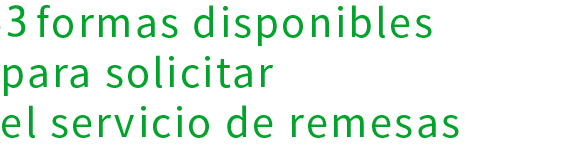 3 formas de solicitar el servicio de remesas